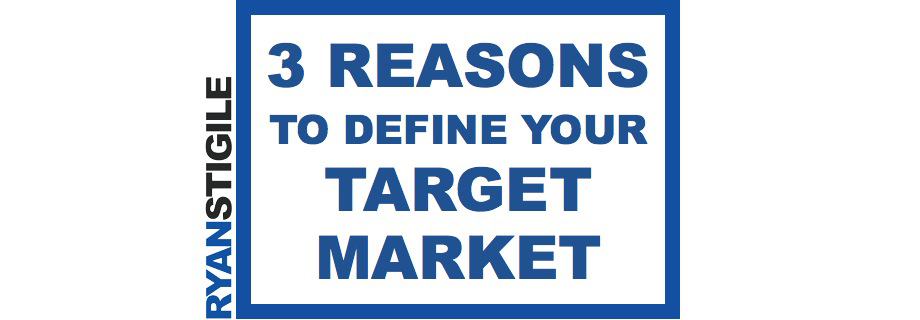 3 Reasons To Define Your Target Market.006