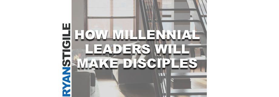 How Millenial Leaders Will Make Disciples