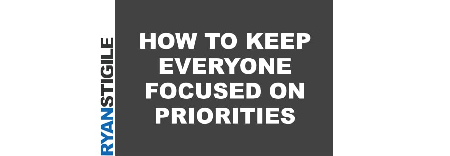 How To Keep Focused On Priorities